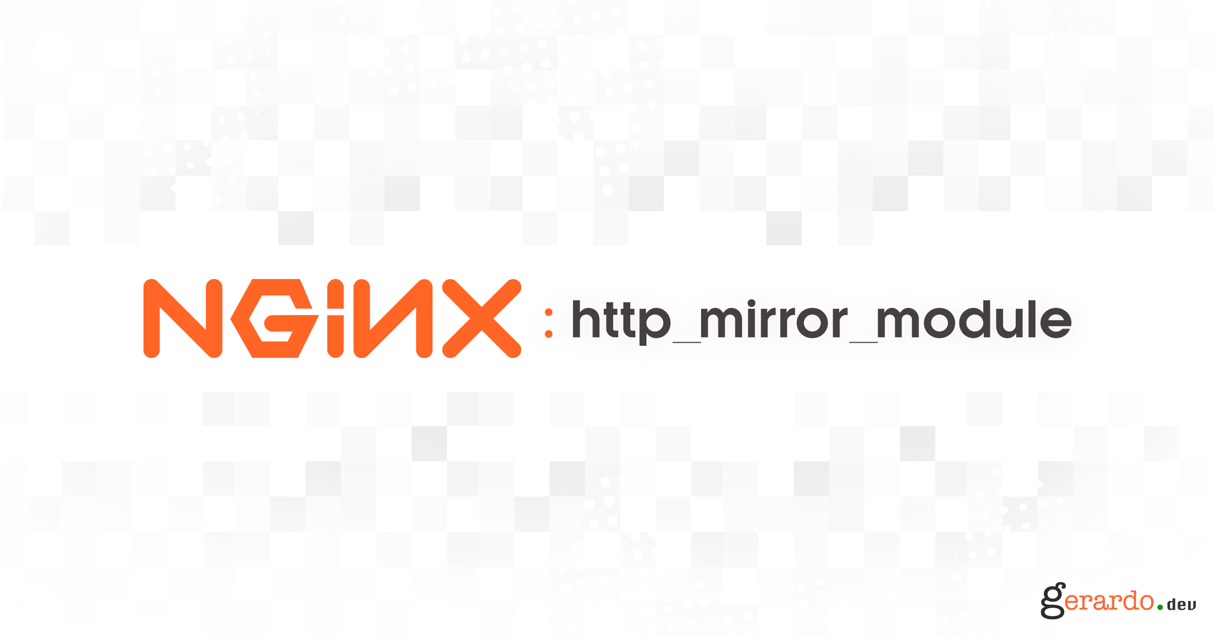 Nginx - http_mirror_module
