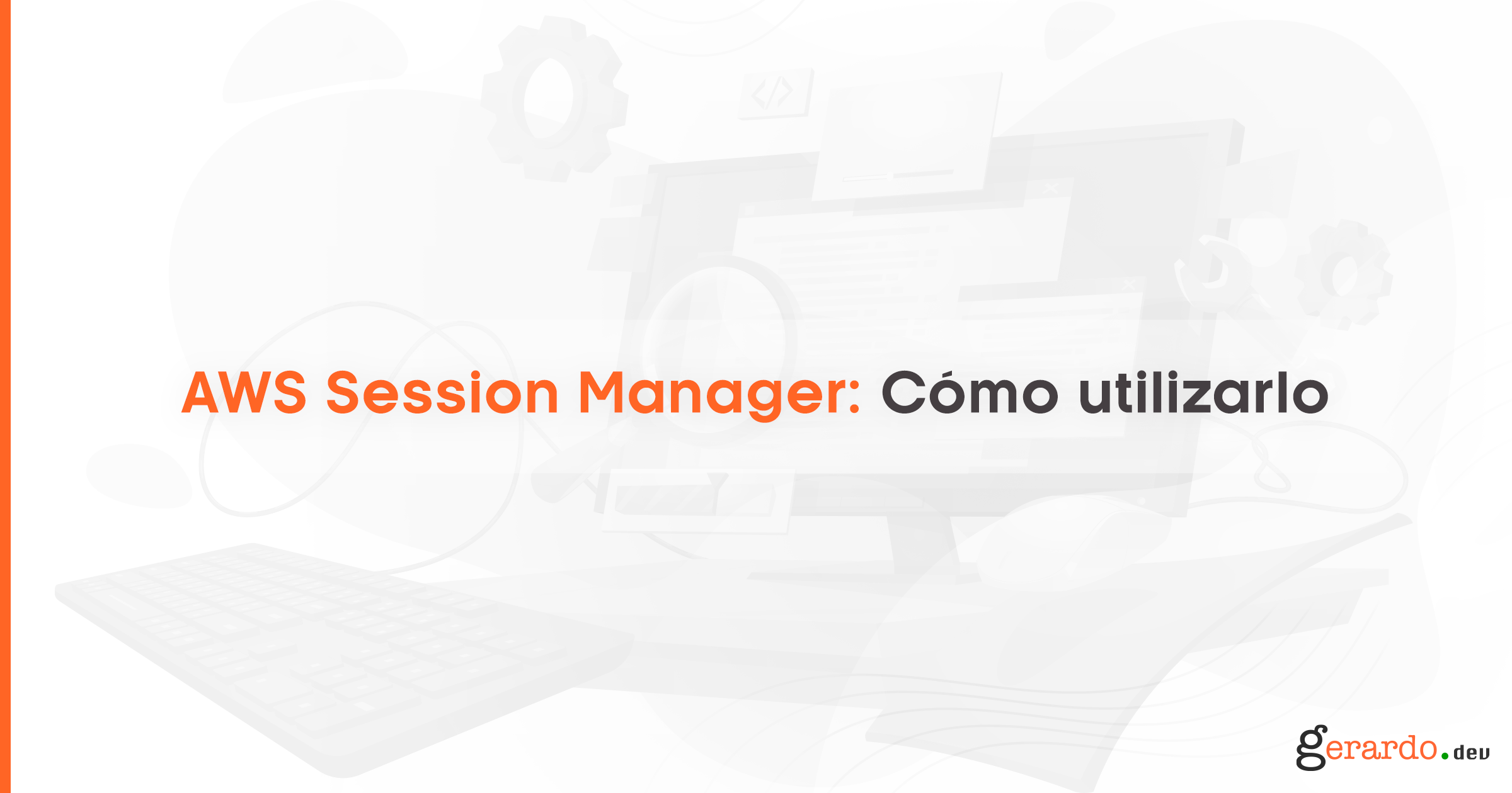 AWS Session Manager: cómo utilizarlo